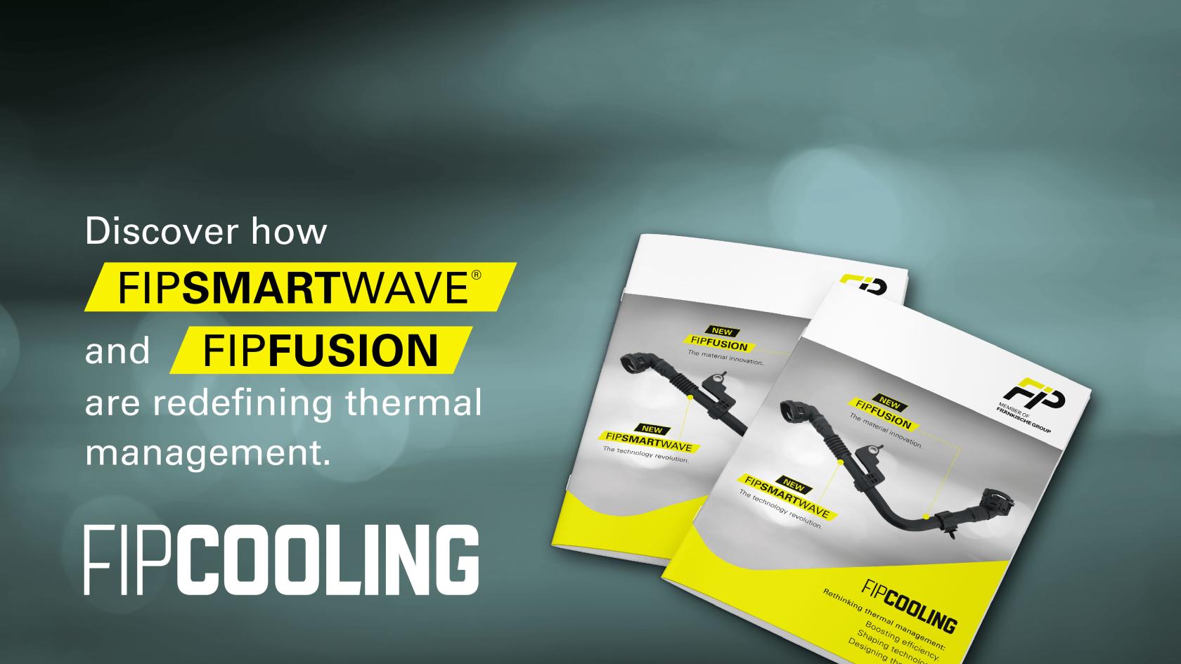 Pioneering thermal management solutions: Discover the FIP Cooling brochure featuring Smartwave & FUSION – for maximum efficiency and a competitive edge.